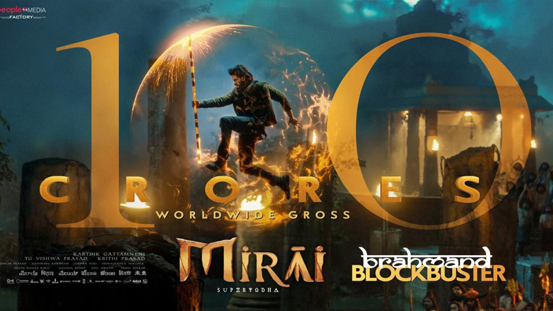 തേജ സജ്ജ- കാർത്തിക് ഘട്ടമനേനി പാൻ ഇന്ത്യൻ ചിത്രം “മിറൈ” ആഗോള ഗ്രോസ് 100 കോടി; ചിത്രം കേരളത്തിൽ എത്തിച്ചത് ശ്രീ ഗോകുലം മൂവീസ്