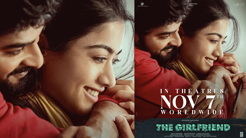 രശ്മിക മന്ദാന- ദീക്ഷിത് ഷെട്ടി ചിത്രം “ദി ഗേൾഫ്രണ്ട്”; ആഗോള റിലീസ് നവംബർ 7 ന്